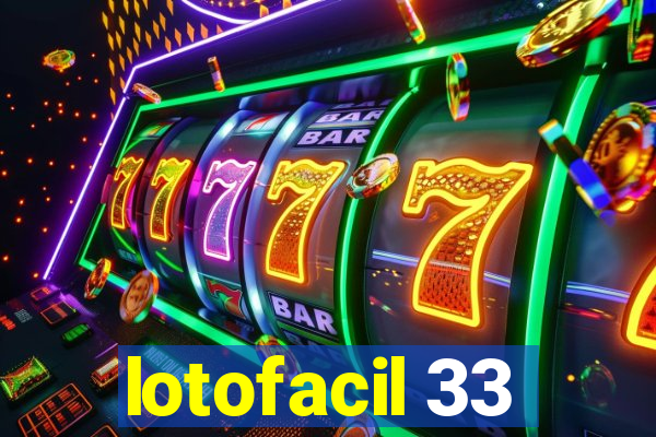 lotofacil 33